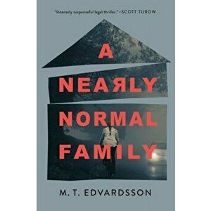 A Nearly Normal Family. A Novel, Paperback - M.T. Edvardsson imagine
