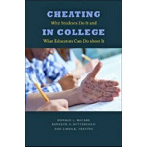 Cheating in College. Why Students Do It and What Educators Can Do about It, Paperback - *** imagine