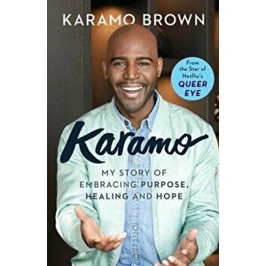 Karamo. My Story of Embracing Purpose, Healing and Hope, Hardback - Karamo Brown imagine