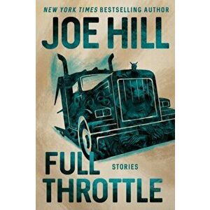 Full Throttle. Stories, Paperback - Joe Hill imagine