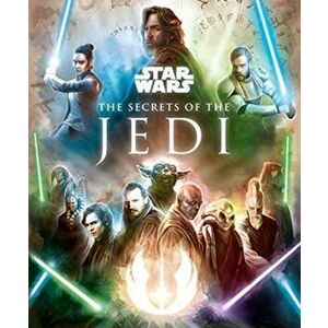 Star Wars: The Secrets of the Jedi, Hardback - Marc Sumerak imagine