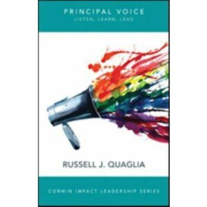 Principal Voice. Listen, Learn, Lead, Paperback - Russell J. Quaglia imagine