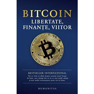 Bitcoin. Libertate, finante, viitor - *** imagine