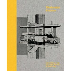 Modernist Estates. The buildings and the people who live in them, Paperback - Stefi Orazi imagine