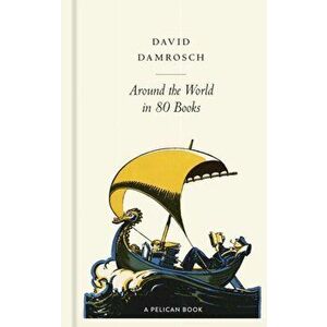 Around the World in 80 Books, Hardback - David Damrosch imagine