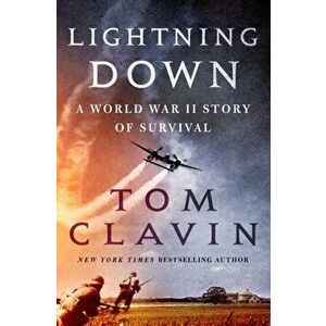 Lightning Down. A World War II Story of Survival, Hardback - Tom Clavin imagine