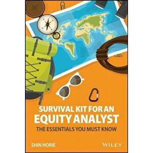 Survival Kit for an Equity Analyst. The Essentials You Must Know, Hardback - Shin Horie imagine