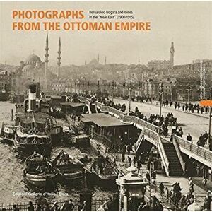 Photographs from the Ottoman Empire. Bernardino Nogara and the mines of the Near East (1900-1915), Hardback - *** imagine