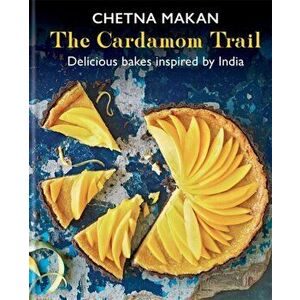 The Cardamom Trail. Delicious bakes inspired by India, Hardback - Chetna Makan imagine
