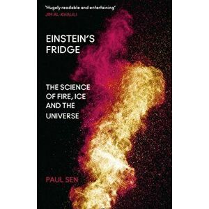 Einstein's Fridge, Paperback - Paul Sen imagine