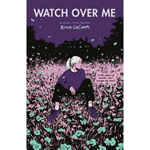 Watch Over Me, Paperback - Nina Lacour imagine