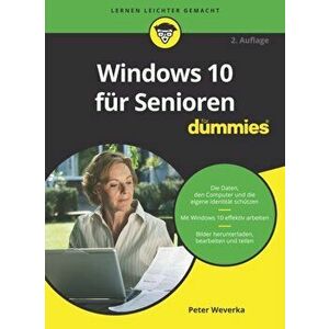 Windows 10 fur Senioren fur Dummies. 2. Auflage, Paperback - Peter Weverka imagine