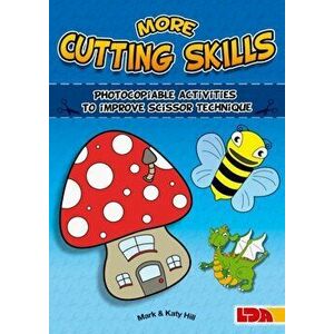 More Cutting Skills: Photocopiable Activities to Improve Scissor Technique, Paperback - Katy Hill imagine