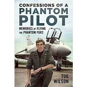 Confessions of a Phantom Pilot, Hardback - Tug Wilson imagine