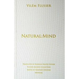 Natural: Mind, Paperback - Vilem Flusser imagine