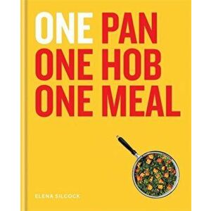 ONE: One Pan, One Hob, One Meal, Hardback - Elena Silcock imagine