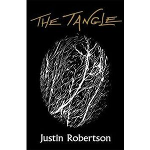 The Tangle, Hardback - Justin Robertson imagine