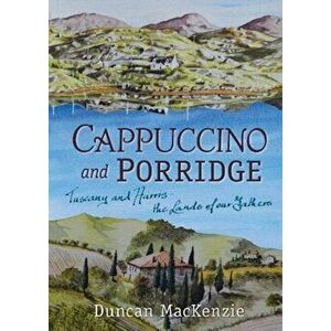 Cappuccino and Porridge, Paperback - Duncan MacKenzie imagine