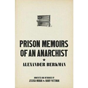 Prison Memoirs Of An Anarchist. Annotated ed, Paperback - Alexander Berkman imagine