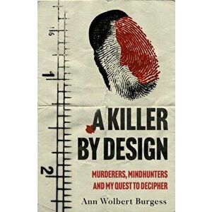 A Killer By Design. Murderers, Mindhunters, and My Quest to Decipher the Criminal Mind, Hardback - Steven Matthew Constantine imagine