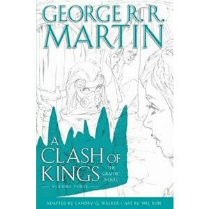 A Clash of Kings: Graphic Novel, Volume Three, Hardback - George R.R. Martin imagine