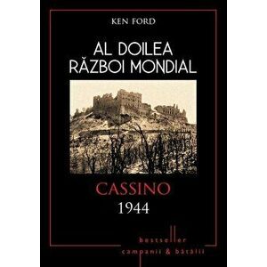 Al Doilea Razboi Mondial. Cassino 1944 - Ken Ford imagine