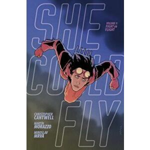 She Could Fly Volume 3: Fight Or Flight, Paperback - Christopher Cantwell imagine