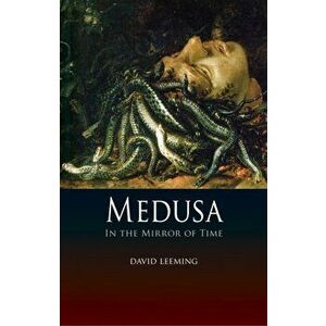 Medusa. In the Mirror of Time, Hardback - David Leeming imagine