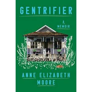 Gentrifier. A Memoir, Hardback - AnneElizabeth Moore imagine