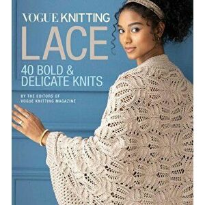 Vogue (R) Knitting Lace. 40 Bold & Delicate Knits, Hardback - Editors of Vogue Knitting Magazine imagine