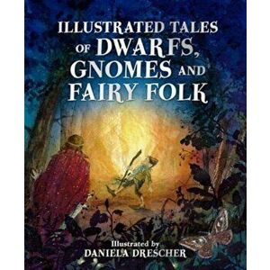 Illustrated Tales of Dwarfs, Gnomes and Fairy Folk, Hardback - *** imagine