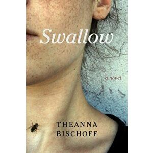 Swallow, Paperback - Theanna Bischoff imagine