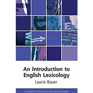 An Introduction to English Lexicology, Paperback - Laurie Bauer imagine