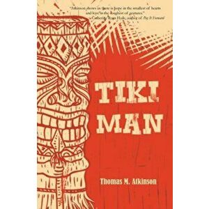 Tiki Man, Paperback - Thomas M Atkinson imagine