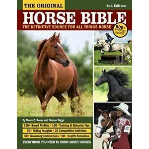 Original Horse Bible, 2nd Edition. The Definitive Source for All Things Horse, Paperback - Sharon Biggs imagine
