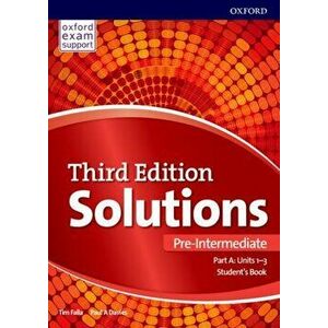 Solutions: Pre-Intermediate: Student's Book A Units 1-3. Leading the way to success, 3 Revised edition, Paperback - Tim Falla imagine