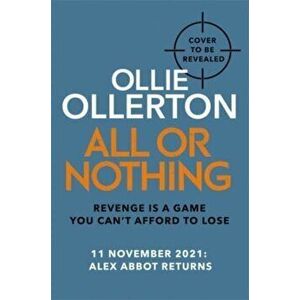 All Or Nothing. the explosive new action thriller from bestselling author and SAS: Who Dares Wins star, Hardback - Ollie Ollerton imagine