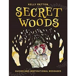 Secret Woods: Guides and Inspirational Messages, Box Set - Kelly Patton imagine