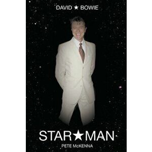 David Bowie. Star Man, Paperback - Pete McKenna imagine