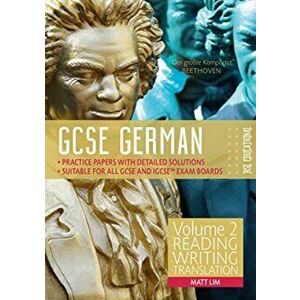 GCSE German by RSL. Volume 2: Reading, Writing, Translation, Paperback - Matt Lim imagine