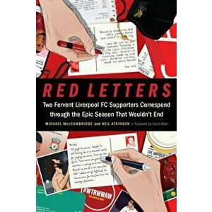 Red Letters. Two Fervent Liverpool FC Supporters Correspond through the Epic Season That Wouldn't End, Hardback - Neil Atkinson imagine