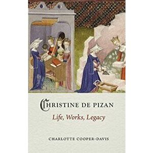Christine de Pizan. Life, Work, Legacy, Hardback - Charlotte Cooper-Davis imagine