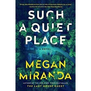 Such a Quiet Place. A Novel, Paperback - Megan Miranda imagine