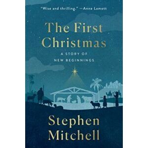 The First Christmas. A Story of New Beginnings, Hardback - Stephen Mitchell imagine