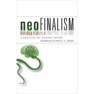 Neofinalism, Paperback - Raymond Ruyer imagine