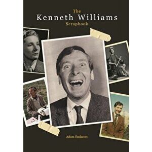 The Kenneth Williams Scrapbook, Paperback - Adam Endacott imagine
