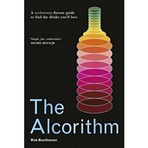 The Alcorithm. A revolutionary flavour guide to find the drinks you'll love, Hardback - Rob Buckhaven imagine