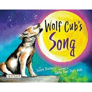 Wolf Cub's Song, Paperback - Joseph Bruchac imagine