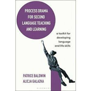 Process Drama for Second Language Teaching and Learning. A Toolkit for Developing Language and Life Skills, Paperback - *** imagine