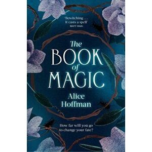 The Book of Magic, Hardback - Alice Hoffman imagine